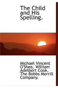 The Child and His Spelling.