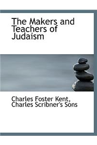 The Makers and Teachers of Judaism