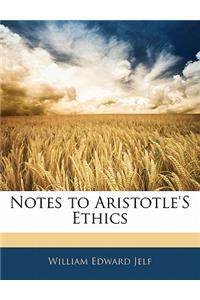 Notes to Aristotle's Ethics
