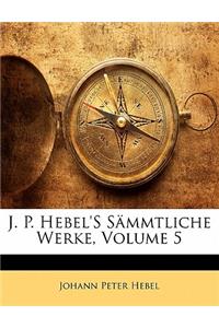 J. P. Hebel's Sammtliche Werke, Fuenfter Band