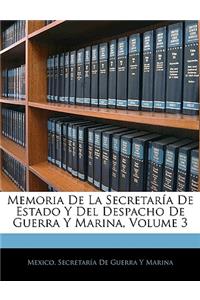 Memoria De La Secretaría De Estado Y Del Despacho De Guerra Y Marina, Volume 3
