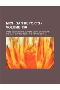 Michigan Reports (Volume 156); Cases Decided in the Supreme Court of Michigan