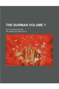 The Burman; His Life and Notions Volume 1