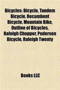 Bicycles: Tandem Bicycle, Recumbent Bicycle, Mountain Bike, Outline of Bicycles, Wheelie Bike, Raleigh Chopper, Raleigh Twenty