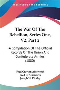 War Of The Rebellion, Series One, V2, Part 2