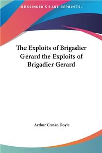 Exploits of Brigadier Gerard the Exploits of Brigadier Gerard