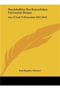 Dur Jubelfeier Der Kaiserlichen Universitat Dorpat
