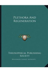 Plethora and Regeneration