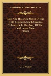 Rolls and Historical Sketch of the Tenth Regiment, South Carolina Volunteers, in the Army of the Confederate States (1881)