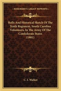 Rolls And Historical Sketch Of The Tenth Regiment, South Carolina Volunteers, In The Army Of The Confederate States (1881)