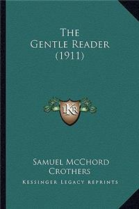 Gentle Reader (1911) the Gentle Reader (1911)