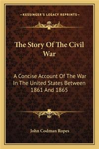 Story of the Civil War the Story of the Civil War