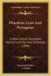 Phaedrus, Lysis and Protagoras