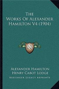 The Works of Alexander Hamilton V4 (1904)