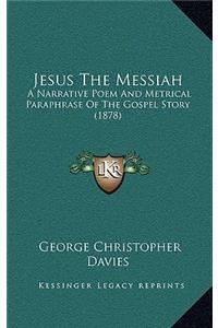 Jesus the Messiah