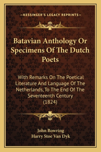 Batavian Anthology Or Specimens Of The Dutch Poets