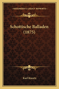 Schottische Balladen (1875)
