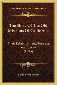 Story Of The Old Missions Of California