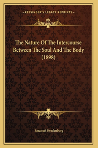 The Nature Of The Intercourse Between The Soul And The Body (1898)