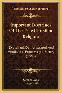 Important Doctrines Of The True Christian Religion