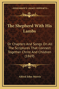 The Shepherd With His Lambs