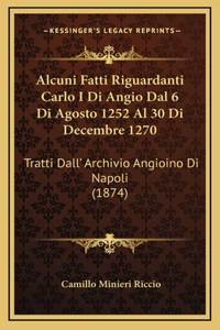 Alcuni Fatti Riguardanti Carlo I Di Angio Dal 6 Di Agosto 1252 Al 30 Di Decembre 1270