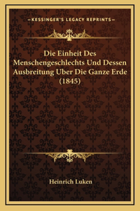 Die Einheit Des Menschengeschlechts Und Dessen Ausbreitung Uber Die Ganze Erde (1845)