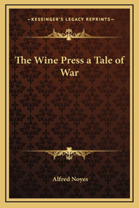 The Wine Press a Tale of War