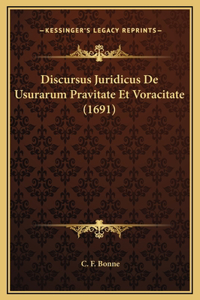 Discursus Juridicus De Usurarum Pravitate Et Voracitate (1691)