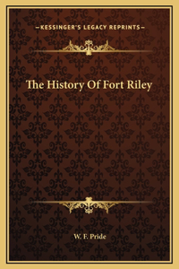 The History Of Fort Riley
