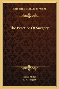 The Practice Of Surgery