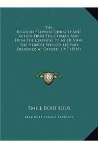 The Relation Between Thought And Action From The German And From The Classical Point Of View