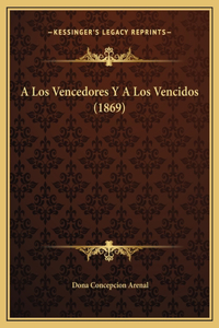 A Los Vencedores Y A Los Vencidos (1869)