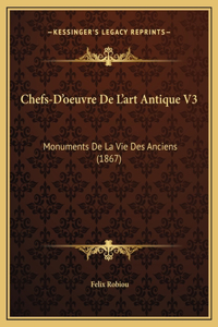 Chefs-D'oeuvre De L'art Antique V3
