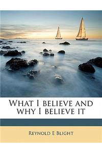 What I Believe and Why I Believe It