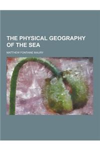 The Physical Geography of the Sea