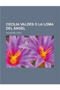 Cecilia Valdés O La Loma del Ángel