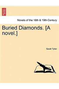 Buried Diamonds. [A Novel.]