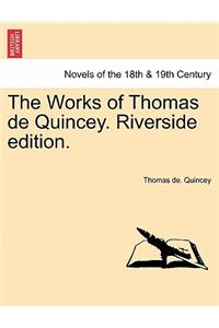 The Works of Thomas de Quincey. Riverside Edition. Volume III