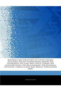 Articles on Buildings and Structures in County Antrim, Including