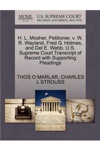 H. L. Mosher, Petitioner, V. W. R. Wayland, Fred G. Holmes, and del E. Webb. U.S. Supreme Court Transcript of Record with Supporting Pleadings