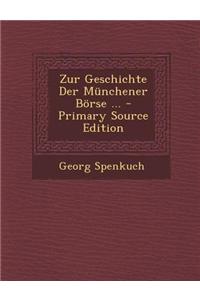 Zur Geschichte Der Munchener Borse ...