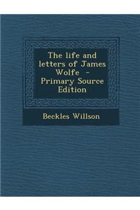 The Life and Letters of James Wolfe