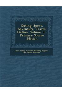 Outing; Sport, Adventure, Travel, Fiction, Volume 3