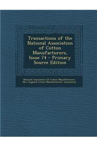 Transactions of the National Association of Cotton Manufacturers, Issue 74