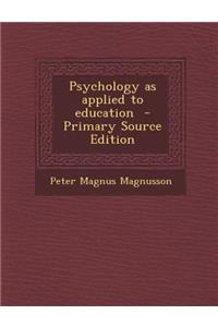 Psychology as Applied to Education