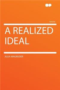 A Realized Ideal