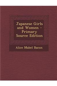 Japanese Girls and Women - Primary Source Edition