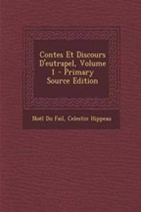 Contes Et Discours D'Eutrapel, Volume 1 - Primary Source Edition