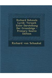 Richard Dehmels Lyrik: Versuch Einer Darstellung Der Grundzuge